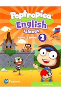 Papel POPTROPICA ENGLISH ISLANDS 2 PUPIL'S BOOK PEARSON (WITH ONLINE GAME ACCESS PACK) (NOVEDAD 2019)