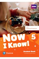 Papel NOW I KNOW 5 STUDENT'S BOOK PEARSON [CEFR B1/B1+] [WITH ONLINE PRACTICE] (NOVEDAD 2020)