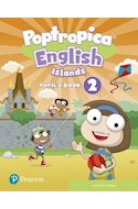 Papel POPTROPICA ENGLISH ISLANDS 2 PUPIL'S BOOK PEARSON [CEFR A1] [WITH ONLINE ACCESS CODE]