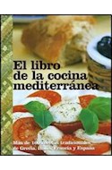 Papel LIBRO DE LA COCINA MEDITERRANEA MAS DE 100 RECETAS TRADICIONALES DE GRECIA ITALIA FRANCIA Y ESPAÑA