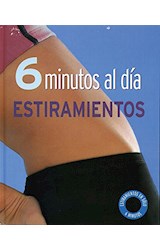 Papel 6 MINUTOS AL DIA ESTIRAMIENTOS [ESTIRAMIENTOS EN SOLO 6 MINUTOS] (COLECCION 6 MINUTOS...) (CARTONE)