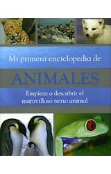 Papel MI PRIMERA ENCICLOPEDIA DE ANIMALES EMPIEZA A DESCUBRIR (MINI ENCICLOPEDIA)