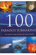 Papel 100 PARAISOS SUBMARINOS LAS MEJORES ZONAS DE BUCEO DE  TODO EL MUNDO (CARTONE)