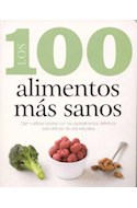 Papel 100 ALIMENTOS MAS SANOS CIEN NUTRITIVAS RECETAS CON LOS  SUPERALIMENTOS DEFINITIVOS PARA DI