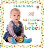 Papel MI PEQUEÑO LIBRO DE BEBES (COLECCION BEBE DESCUBRE) (CARTONE)