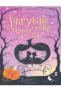 Papel FAIRYTALE THINGS TO MAKE AND DO (WITH OVER 250 STICKERS) (RUSTICO)