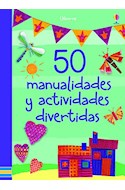 Papel 50 MANUALIDADES Y ACTIVIDADES DIVERTIDAS (ACTIVIDADES USBORNE) (CARTONE)