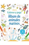 Papel ALBUM DE ANIMALES MARINOS CON MAS DE 150 PEGATINAS (COLECCION COLOREO Y PEGO)