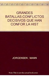 Papel GRANDES BATALLAS CONFLICTOS DECISIVOS QUE HAN CONFORMADO LA HISTORIA (ILUSTRADO) (CARTONE)