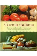 Papel COCINA ITALIANA RECETAS TRADICIONALES Y MODERNAS DE LA MEJOR GASTRONOMIA ITALIANA (CARTONE)