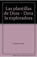 Papel PLANTILLAS DE DORA (MAS DE 20 FIGURAS EXTRAIBLES) (DORA  LA EXPLORADORA) (CARTONE)