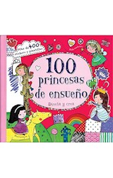 Papel 100 PRINCESAS DE ENSUEÑO (COLECCION DISEÑA Y CREA) (CARTONE)