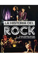 Papel HISTORIA DEL ROCK LA GUIA DEFINITIVA DEL ROCK EL PUNK EL METAL Y OTROS ESTILOS (CARTONE)