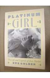 Papel PLATINUM GIRL THE LIFE AND LEGENDS OF JEAN HARLOW