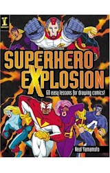 Papel SUPERHERO EXPLOSION 60 EASY LESSONS FOR DRAWING COMICS  (RUSTICA)