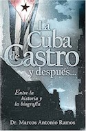 Papel CUBA DE CASTRO Y DESPUES ENTRE LA HISTOR Y LA BIOGRAFIA (RUSTICA)