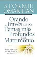 Papel ORANDO A TRAVES DE LOS TEMAS MAS PROFUNDOS DEL MATRIMONIO LOS 15 PROBLEMAS QUE AMENAZAN TU...