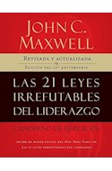 Papel 21 LEYES IRREFUTABLES DEL LIDERAZGO CUADERNO DE EJERCICIOS (EDICION DEL 10 ANIVERSARIO)