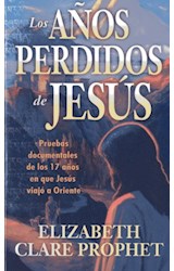 Papel AÑOS PERDIDOS DE JESUS PRUEBAS DOCUMENTALES DE LOS 17 A ÑOS EN QUE JESUS VIAJO A ORIENTE