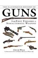 Papel ILLUSTRATED HISTORY OF GUNS FROM FIRST FIREARMS TO SEMIAUTOMATIC WEAPONS (ENGLISH) (CARTONE)