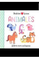 Papel ANIMALES (COLECCION BABIES LOVE) [LIBRO CON SOLAPAS] (+6 MESES) (CARTONE)