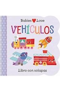 Papel VEHICULOS (COLECCION BABIES LOVE) [LIBRO CON SOLAPAS] (+6 MESES) (CARTONE)