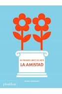 Papel AMISTAD (COLECCION MI PRIMER LIBRO DE ARTE) (ILUSTRADO) [CARTONE]