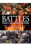 Papel BATTLES THAT CHANGED HISTORY KEY BATTLES THAT DECIDED THE FATE OF NATIONS (RUSTICA)