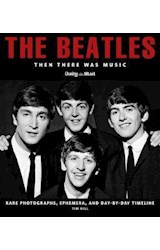 Papel BEATLES THEN THERE WAS MUSIC RARE PHOTOGRAPHS EPHEMERA  AND DAY BY DAY TIMELINE (CARTONE)