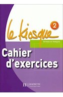 Papel LE KIOSQUE 2 CAHIER D'EXERCICES (A1/A2)