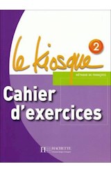 Papel LE KIOSQUE 2 CAHIER D'EXERCICES (A1/A2)
