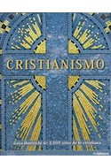 Papel CRISTIANISMO GUIA ILUSTRADA DE 2000 AÑOS DE FE CRISTIANA (CARTONE)