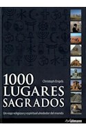 Papel 1000 LUGARES SAGRADOS UN VIAJE RELIGIOSO Y ESPIRITUAL ALREDEDOR DEL MUNDO (CARTONE)