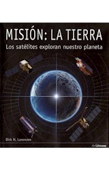 Papel MISION LA TIERRA LOS SATELITES EXPLORAN NUESTRO PLANETA (CARTONE)
