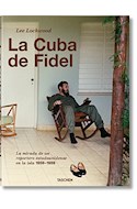 Papel CUBA DE FIDEL LA MIRADA DE UN REPORTERO ESTADOUNIDENSE EN LA ISLA 1959-1969 (CARTONE)