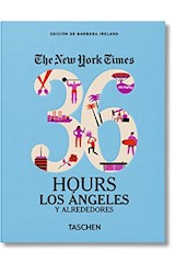 Papel NEW YORK TIMES 36 HOURS LOS ANGELES Y ALREDEDORES (THE NEW YORK TIME 36 HOURS)