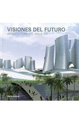 Papel VISIONES DEL FUTURO ARQUITECTURA DEL SIGLO XXI (CARTONE  )