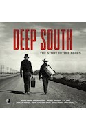 Papel DEEP SOUTH THE STORY OF THE BLUES (INCLUYE 4 CD'S) (ILUSTRADO) (CARTONE)