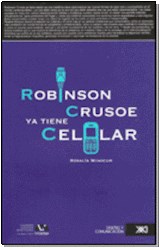 Papel ROBINSON CRUSOE YA TIENE CELULAR (COLECCION DISEÑO Y COMUNICACION)
