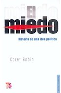 Papel MIEDO HISTORIA DE UNA IDEA POLITICA (COLECCION POLITICA)