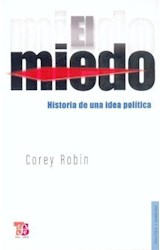 Papel MIEDO HISTORIA DE UNA IDEA POLITICA (COLECCION POLITICA)