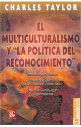 Papel MULTICULTURALISMO Y LA POLITICA DEL RECONOCIMIENTO (COLECCION POPULAR)