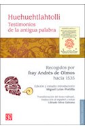Papel HUEHUEHTLAHTOLLI TESTIMONIOS DE LA ANTIGUA PALABRA (BIBLIOTECA AMERICANA) (CARTONE)