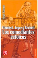 Papel FLAUBERT JOYCE Y BECKETT LOS COMEDIANTES ESTOICOS (BREVIARIOS 572)