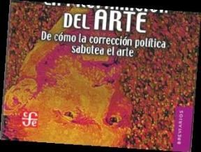 Papel PROFANACION DEL ARTE DE COMO LA CORRECCION POLITICA SABOTEA EL ARTE (COLECCION BREVIARIOS 573)