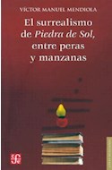 Papel SURREALISMO DE PIEDRA DE SOL ENTRE PERAS Y MANZANAS (COLECCION LETRAS MEXICANAS)