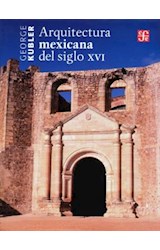 Papel ARQUITECTURA MEXICANA DEL SIGLO XVI (COLECCION ARTE UNIVERSAL)