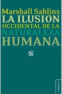 Papel ILUSION OCCIDENTAL DE LA NATURALEZA HUMANA (COLECCION UMBRALES)