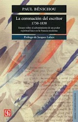 Papel CORONACION DEL ESCRITOR 1750-1830 ENSAYO SOBRE EL ADVENIMIENTO DE UN PODER ESPIRITUAL LAICO EN FRANC