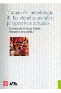 Papel TRATADO DE METODOLOGIA DE LAS CIENCIAS SOCIALES PERSPECTIVAS ACTUALES (SERIE FILOSOFIA)